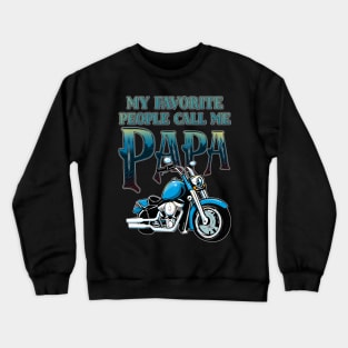 My Favorite People Call Me Papa - Motorcycle Crewneck Sweatshirt